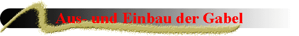 Aus- und Einbau der Gabel